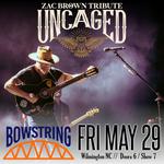 UNCAGED (Zac Brown Tribute) IS BACK!