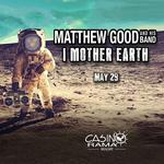 Matthew Good and his Band with I Mother Earth