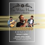 WATERSHED Live in Concert at The White House Theatre