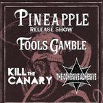 'Pineapple' Release Show | Fools Gamble
