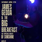 James Gedda & The Big Breakfast w/ Of Sunshine at EAT