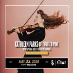 eTown Presents Kathleen Parks of Twisted Pine with special guest Travis McNamara