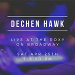 Dechen Hawk Live at The Broadway Roxy