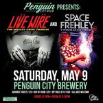 Live Wire= The Motley Crue Tribute & Space Frehley- Tribute to Ace Frehley at PENGUIN CITY BREWERY!