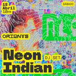 Neon Indian (DJ Set) @ Bar Oriente