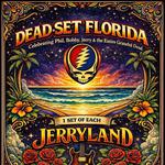 Celebrating Bob Weir, Phil Lesh, & Jerry Garcia - Dead Set Fl honors the Grateful Dead & JGB