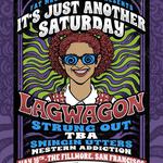 **SOLD OUT** Fat Wreck Chords presents: It’s Just Another Saturday - featuring Lagwagon + Strung Out + TBA + Swingin Utters + Western Addiction