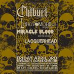 Chiburi, Miracle Blood, Lobotomobile, Lacquerhead at Terminus Underground