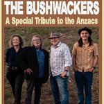 The Bushwackers - A Special Tribute to the ANZACs
