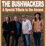 The Bushwackers - A Special Tribute to the ANZACs