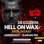 HELL ON WAX w/ Igor Pataky, Icarian PB1, Underholt