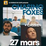 Cassien + Chasing foxes