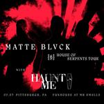 Matte Blvck - House of Serpents Tour