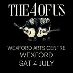 THE 4 OF US | Wexford Arts Centre, Wexford