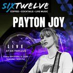 Payton Joy LIVE at Six Twelve - Free Event!