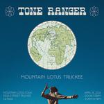 Tone Ranger - Earth Day @ Mountain Lotus Truckee