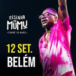 Resenha do Mumu: Turnê 10 anos - Belém