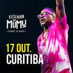 Resenha do Mumu: Turnê 10 anos - Curitiba