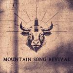 Mountain Song Revival Presents…