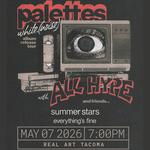 Real Art Tacoma Presents: palettes, All Hype, Summer Stars, Everything's Fine