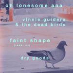 Oh Lonesome Ana w/ Vinnie Guidera and the Dead Birds