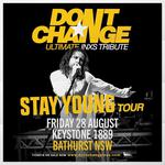 Don't Change - Ultimate INXS @ Keystone 1889, Bathurst NSW