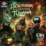 DeCalifornia & Lyricool en Tijuana!