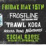 Abbott Road @ Social Goose w/Frostline/TRAWL/Koga/The Nightbirds