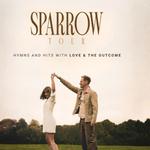 Love & The Outcome Sparrow Tour
