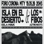 Isla en el Desierto y Los Fibos en Monterrey