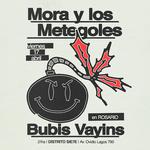 Mora y los metegoles + Bubis vayins en ROSARIO