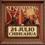 NUNCA JAMÁS EN CHIHUAHUA 