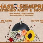 HASTA SIEMPRE: listening party & show