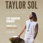 The Miracle Tone | A Handpan Concert with Taylor Sol | Sunshine Coast