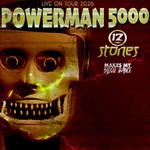 Live On Tour - Powerman 5000, 12 Stones, Makes My Blood Dance