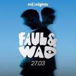 MIDNIGHTS presents FAUL & WAD @Fratelli Studios 