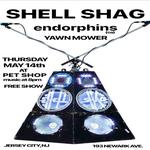 Shellshag at Pet Shop with Endorphins and Yawn Mower