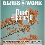 Glasswork + Noah Histeria en Málaga 