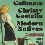Cellmate, Christy Costello & The CC Club and Modern Natives