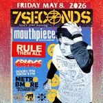7SECONDS w/ Mouthpiece, Rule Them All and Grudge