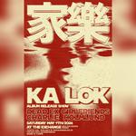 ka lok - Album Release at The Exchange