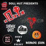 Doll Hut Presents D.I., Razing Jane, Surfwax Ghost, Gasoline Addicts, Cheeseball, Out Of The Ring, Dirt Fight, and Minor Sun