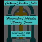 Gateway Christian Center Resurrection Celebration Morning Service