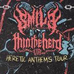 The Heretic Anthems Tour w/  Smile on the Sinner, Thin the Herd VA, State Of Filth, Crude and Ashtray for Aliens