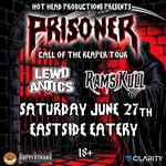PRISONER Call OF The Reaper Tour with LEWD ANTICS & Rams Kull