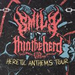The Heretic Anthems Tour w/  Smile on the Sinner, Thin the Herd VA, Masking. and Come Closer