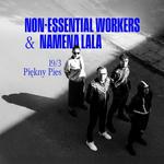 Non-Essential Workers | Namena Lala