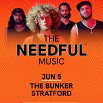 The Needful at The Bunker Performance Lounge Stratford