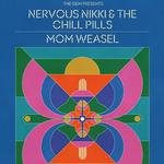 Rujen, Nervous Nikki & the Chill Pills, Mom Weasel at The Gem