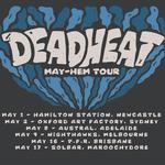 DEADHEAT 'MAY-HEM TOUR' Adelaide